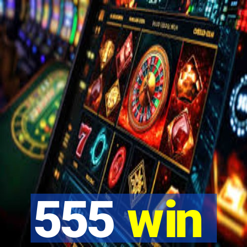 555 win